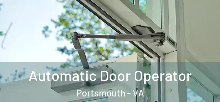  Automatic Door Operator Portsmouth - VA