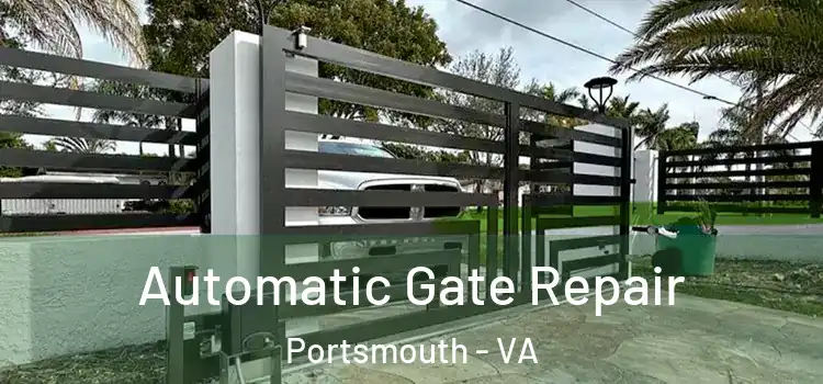  Automatic Gate Repair Portsmouth - VA