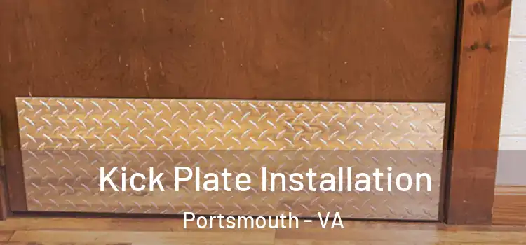  Kick Plate Installation Portsmouth - VA